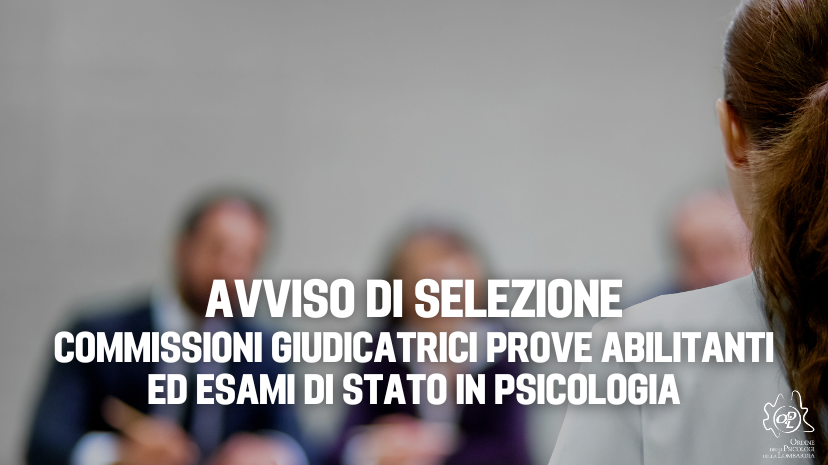 Avviso di Selezione per le Commissioni Giudicatrici delle Prove Abilitanti ed Esami di Stato in Psicologia