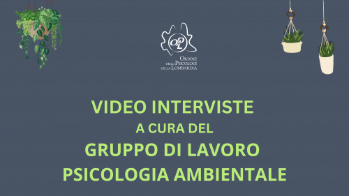 16/10/2024 - Psicologia Ambientale: tre video interviste inter-professionali per saperne di più