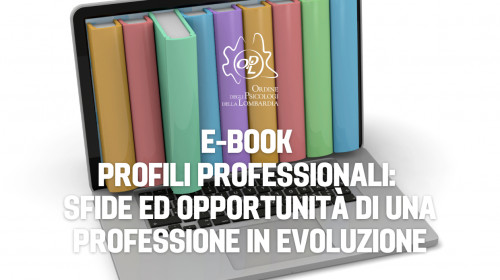 OPL ha il piacere di dare notizia della pubblicazione dell’E-book “Profili Professionali: sfide ed opportunità di una professione in evoluzione”